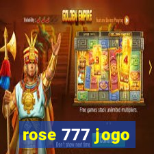 rose 777 jogo